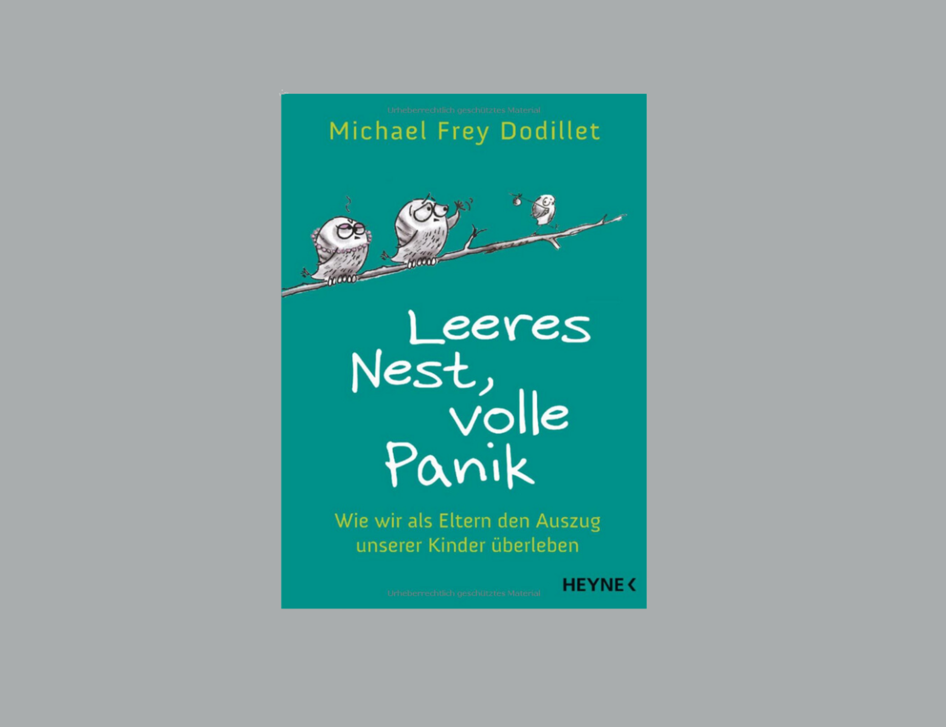 Buch: Leeres Nest, volle Panik: Wie wir als Eltern den Auszug unserer Kinder überleben
